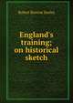 England's training; on historical sketch, Robert Benton Seeley 