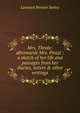 Mrs. Thrale: afterwards Mrs. Piozzi : a sketch of her life and passages from her diaries, letters & other writings, Leonard Benton Seeley 