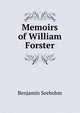 Memoirs of William Forster, Benjamin Seebohm 