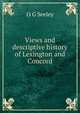 Views and descriptive history of Lexington and Concord, O G Seeley 