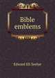 Bible emblems, Edward Eli Seelye 