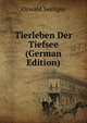 Tierleben Der Tiefsee (German Edition), Oswald Seeliger 