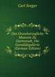 Das Grossherzogliche Museum Zu Darmstadt, Die Gemaldegallerie (German Edition), Carl Seeger 