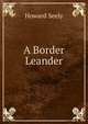A Border Leander, Howard Seely 