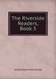 The Riverside Readers, Book 3, James Hixon Van Sickle 