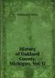 History of Oakland County, Michigan, Vol. II, Thaddeus D. Seeley 