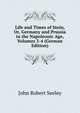 Life and Times of Stein, Or, Germany and Prussia in the Napoleonic Age, Volumes 3-4 (German Edition), John Robert Seeley 