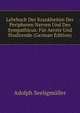 Lehrbuch Der Krankheiten Der Peripheren Nerven Und Des Sympathicus: Fur Aerzte Und Studirende (German Edition), Adolph Seeligmuller 