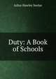Duty: A Book of Schools, Julius Hawley Seelye 