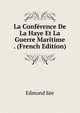 La Conference De La Haye Et La Guerre Maritime . (French Edition), Edmond See 