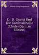 Dr. R. Gneist Und Die Confessionelle Schule (German Edition), Johann Georg Seegemund 