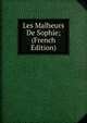 Les Malheurs De Sophie; (French Edition), 