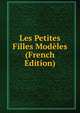 Les Petites Filles Modeles (French Edition), 