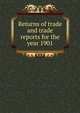 Returns of trade and trade reports for the year 1901, 
