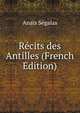 Recits des Antilles (French Edition), Anais Segalas 
