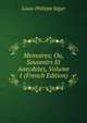 Memoires; Ou, Souvenirs Et Anecdotes, Volume 1 (French Edition), Louis-Philippe Segur 
