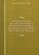 Correspondance Secrette Entre Ninon De Lenclos, Le M.Quis De Villarceaux, Et M.Me De M. (French Edition), Alexandre-Joseph-Pierre Segur 