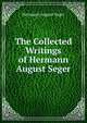 The Collected Writings of Hermann August Seger, Hermann August Seger 