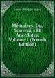 Memoires: Ou, Souvenirs Et Anecdotes, Volume 1 (French Edition), Louis-Philippe Segur 
