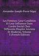 Les Femmes: Leur Condition Et Leur Influence Dans L'ordre Social Chez Differents Peuples Anciens Et Moderne, Volume 3 (French Edition), Alexandre-Joseph-Pierre Segur 