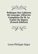 Politique Des Cabinets De L'europe. (OEuvres Compl?tes De M. Le Comte De S?gur). (French Edition), Louis Philippe Segur 