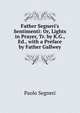 Father Segneri's Sentimenti: Or, Lights in Prayer, Tr. by K.G., Ed., with a Preface by Father Gallwey, Paolo Segneri 