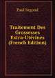Traitement Des Grossesses Extra-Uterines (French Edition), Paul Segond 