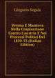 Verona E Mantova Nella Cospirazione Contro L'austria E Nei Processi Politici Del 1850-53 (Italian Edition), Gregorio Segala 