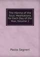 The Manna of the Soul: Meditations for Each Day of the Year, Volume 2, Paolo Segneri 