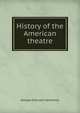 History of the American theatre, George Overcash Seilhamer 