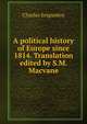 A political history of Europe since 1814. Translation edited by S.M. Macvane, Charles Seignobos 
