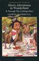 Alice's Adventures in Wonderland & Through the Looking-Glass / Алиса в Стране Чудес. Алиса в Зазеркалье, Льюис Кэрролл 