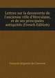 Lettres sur la decouverte de l'ancienne ville d'Herculane, et de ses principales antiquit?s (French Edition), Francois Seigneux de Correvon 