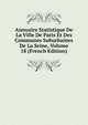 Annuaire Statistique De La Ville De Paris Et Des Communes Suburbaines De La Seine, Volume 18 (French Edition), 