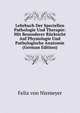 Lehrbuch Der Speciellen Pathologie Und Therapie: Mit Besonderer Rucksicht Auf Physiologie Und Pathologische Anatomie (German Edition), Felix Von Niemeyer 