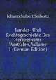 Landes- Und Rechtsgeschichte Des Herzogthums Westfalen, Volume 1 (German Edition), Johann Suibert Seibertz 