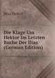 Die Klage Um Hektor Im Letzten Buche Der Ilias (German Edition), Max Seibel 