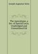 The Apocalypse, a Ser. of Special Lects. Unabridged and Unmutilated Ed, Joseph Augustus Seiss 