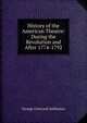 History of the American Theatre: During the Revolution and After 1774-1792, George Overcash Seilhamer 