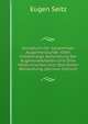 Handbuch Der Gesammten Augenheilkunde: Oder, Vollstandige Abhandlung Der Augenkrankheiten Und Ihrer Medicinischen Und Operativen Behandlung (German Edition), Eugen Seitz 