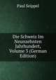 Die Schweiz Im Neunzehnten Jahrhundert, Volume 3 (German Edition), Paul Seippel 