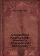 Artemus Ward (Charles Farrar Browne): A Biography and Bibliography, Don Carlos Seitz 
