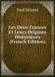 Les Deux Frances Et Leurs Origines Historiques (French Edition), Paul Seippel 