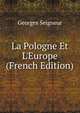 La Pologne Et L'Europe (French Edition), Georges Seigneur 
