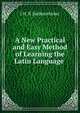 A New Practical and Easy Method of Learning the Latin Language ., J H. P. Seidenstucker 