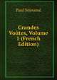 Grandes Voutes, Volume 1 (French Edition), Paul Sejourne 