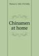 Chinamen at home, Thomas G. 1846-1910 Selby 