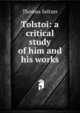 Tolstoi: a critical study of him and his works, Thomas Seltzer 