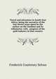 Travel and adventure in South-East Africa; being the narrative of the last eleven years spent by the author on the Zambesi and its tributaries; with . progress of the gold industry in that country, Frederick Courteney Selous 