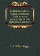 British moralists: being selections from writers principally of the eighteenth century, L A. Selby-Bigge 